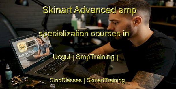 Skinart Advanced smp specialization courses in Ucgul | SmpTraining | SmpClasses | SkinartTraining-Turkey